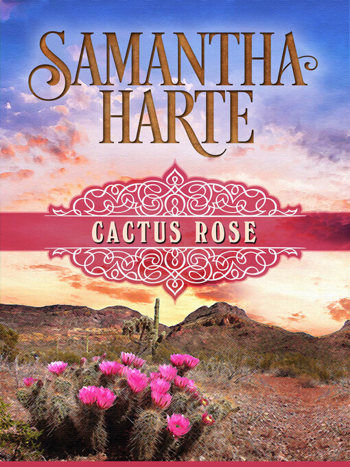 Title details for Cactus Rose by Samantha Harte - Available